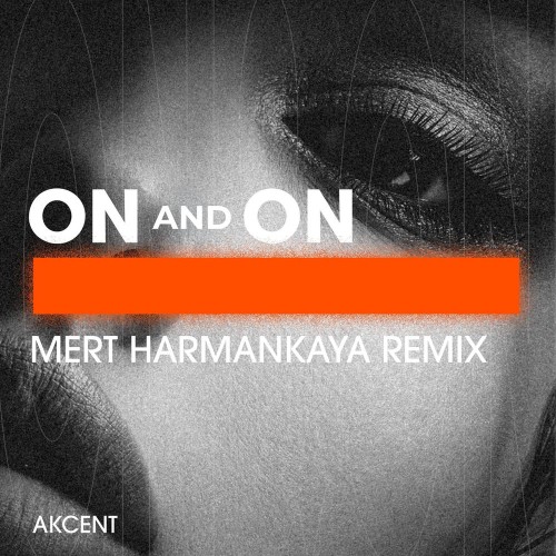 Akcent - On and On (Mert Harmankaya Remix) (2026)