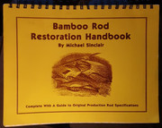 Bamboo Rod Restoration Handbook Bamboo Rod Restoration Handbook