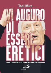 Antonio Mira (Toni Mira) – Vi auguro di essere eretici (2026)