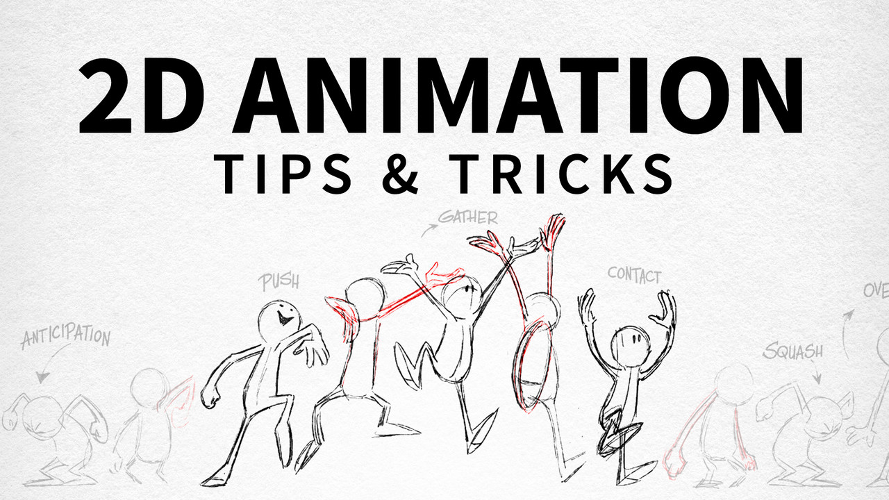 2D Animation Tips and Tricks (Updated 642019) 2D Animation Tips and Tricks (Updated 642019)