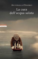 Antonella Ossorio – La cura dell’acqua salata (2018)