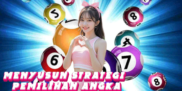 Menyusun Strategi Pemilihan Angka