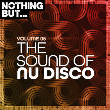 VA   Nothing But... The Sound of Nu Disco Vol. 05 (2020)