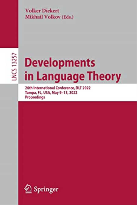 Developments in Language Theory: 26th International Conference, DLT 2022, Tampa, FL, USA, May 9–13, 2022
