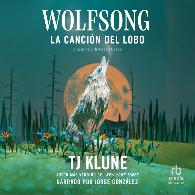 cancion lobo - La canción del lobo - TJ. Klune - Narrado por Jorge González