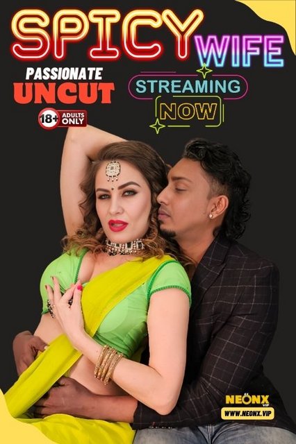 Spicy Wife (2024) Uncut NeonX Originals Short Film 720p WEB-DL H264 AAC 500MB Download
