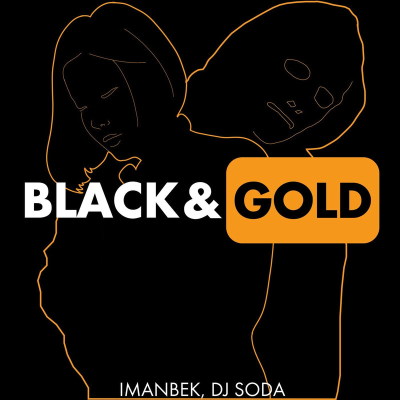 Imanbek & DJ SODA - Black & Gold (Extended Mix)