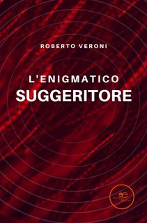 Roberto Veroni – L'enigmatico suggeritore (2022)