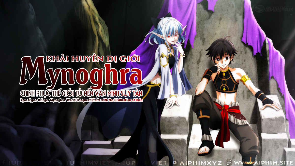 Khải Huyền Dị Giới Mynoghra: Chinh Phục Thế Giới Từ Nền Văn Minh Suy Tàn - Apocalypse Bringer Mynoghra: World Conquest Starts with the Civilization of Ruin (2025)