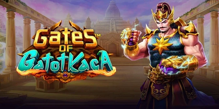 Strategi Sukses Menang Slot Gates of Gatotkaca di Situs Captogel