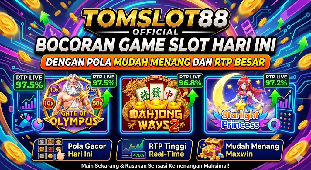 TOMSLOT88 | Bocoran Game Slot Hari Ini Dengan Pola Mudah Menang Dan RTP Besar
