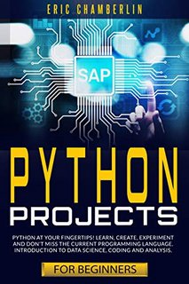 python project for beginners  Python at your fingertips! Learn, create, experiment & don't miss the current programming language