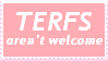 terfs arent welcome stamp