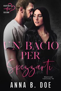Anna B. Doe - Blairwood University Vol. 6. Un bacio per spezzarti (2024)