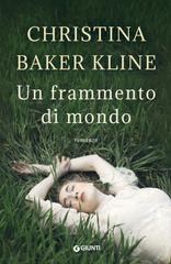 Christina Baker Kline – Un frammento di mondo (2017)