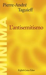 Pierre-André Taguieff – L’antisemitismo (2018)