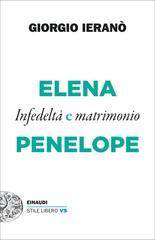 Giorgio Ieranò – Elena e Penelope. Infedeltà e matrimonio (2021)