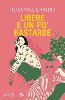 Rossana Campo - Libere e un po' bastarde (2025) Anteprima esclusiva