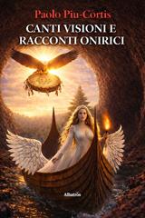 Paolo Piu-Cortis – Canti, Visioni e Racconti onirici (2026)