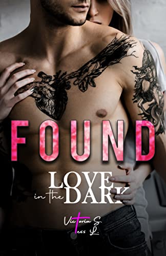 Victoria S. e Tess L - Found. Love in the Dark (2021)