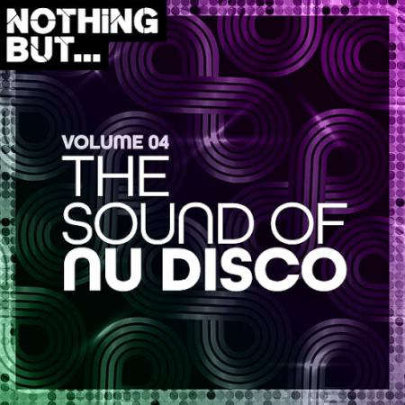 VA - Nothing But... The Sound of Nu Disco Vol. 04 (2020)