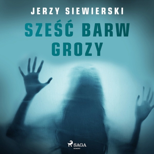 Siewierski Jerzy - Sześć barw grozy