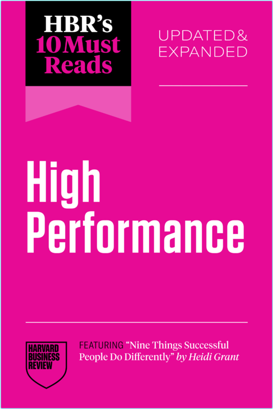 HBR’s 10 Must Reads On High Performance Updated And Expanded (Harvard Business Review)