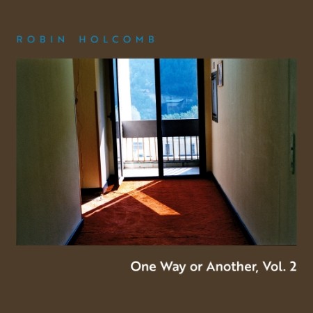 Robin Holcomb - One Way or Another, vol. 2 (2024)