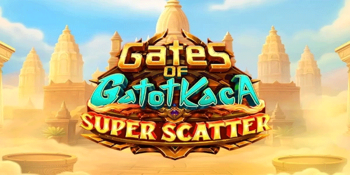 Tips Maksimalkan Multiplier Slot Gates Of Gatot Kaca Super Scatter