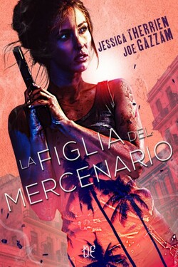Jessica Therrien, Joe Gazzam – La Figlia del Mercenario (2021)