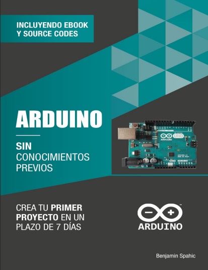 Arduino sin conocimientos previos - Benjamín Spahic (PDF + Epub) [VS]