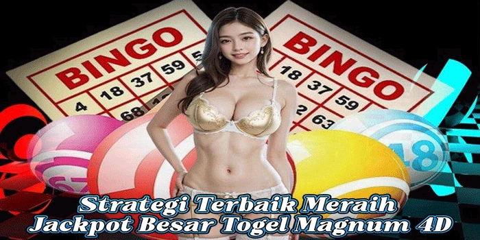 Strategi Terbaik Meraih Jackpot Besar Togel Magnum 4D