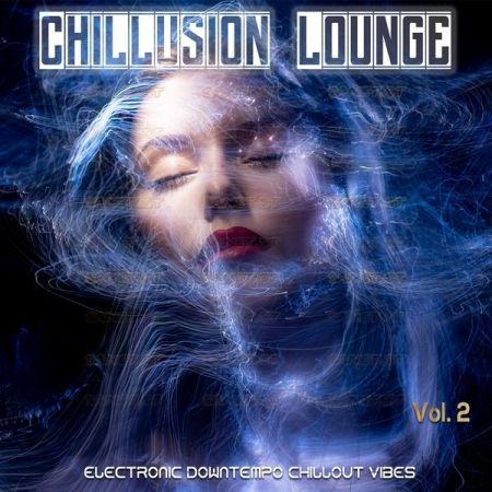 Various Artists - Chillusion Lounge Vol.2 (2021)