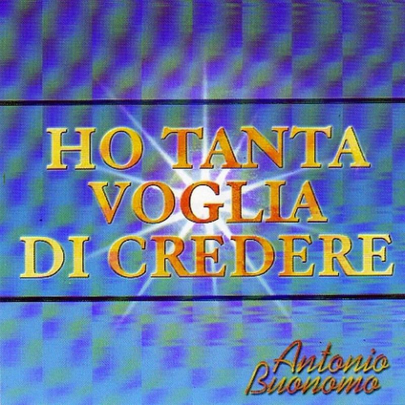 Antonio Buonomo - Ho tanta voglia di credere (2014) .Mp3 -320 Kbps