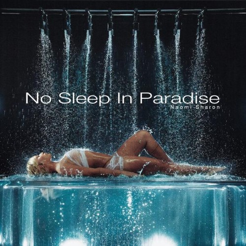 Naomi Sharon - No Sleep In Paradise (2026)