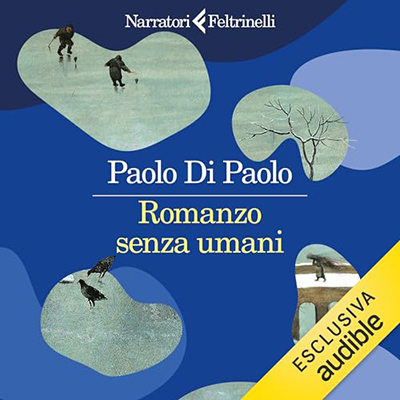 Paolo Di Paolo - Romanzo senza umani (2024) (mp3 - 128 kbps)