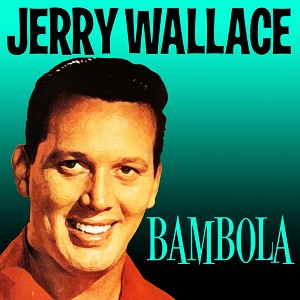 Jerry Wallace - Discography - Page 2 Jerry-Wallace-Bambola