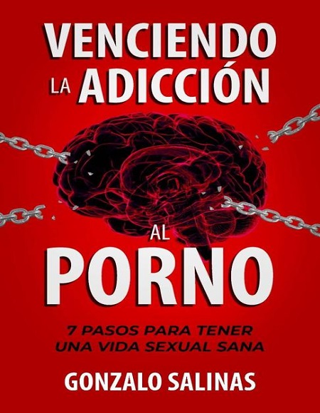 Venciendo la adicción al porno - Gonzalo Salinas (Multiformato) [VS]