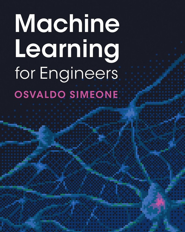 https://i.postimg.cc/bdfqF78K/Simeone-O-Machine-Learning-for-Engineers-2022.jpg