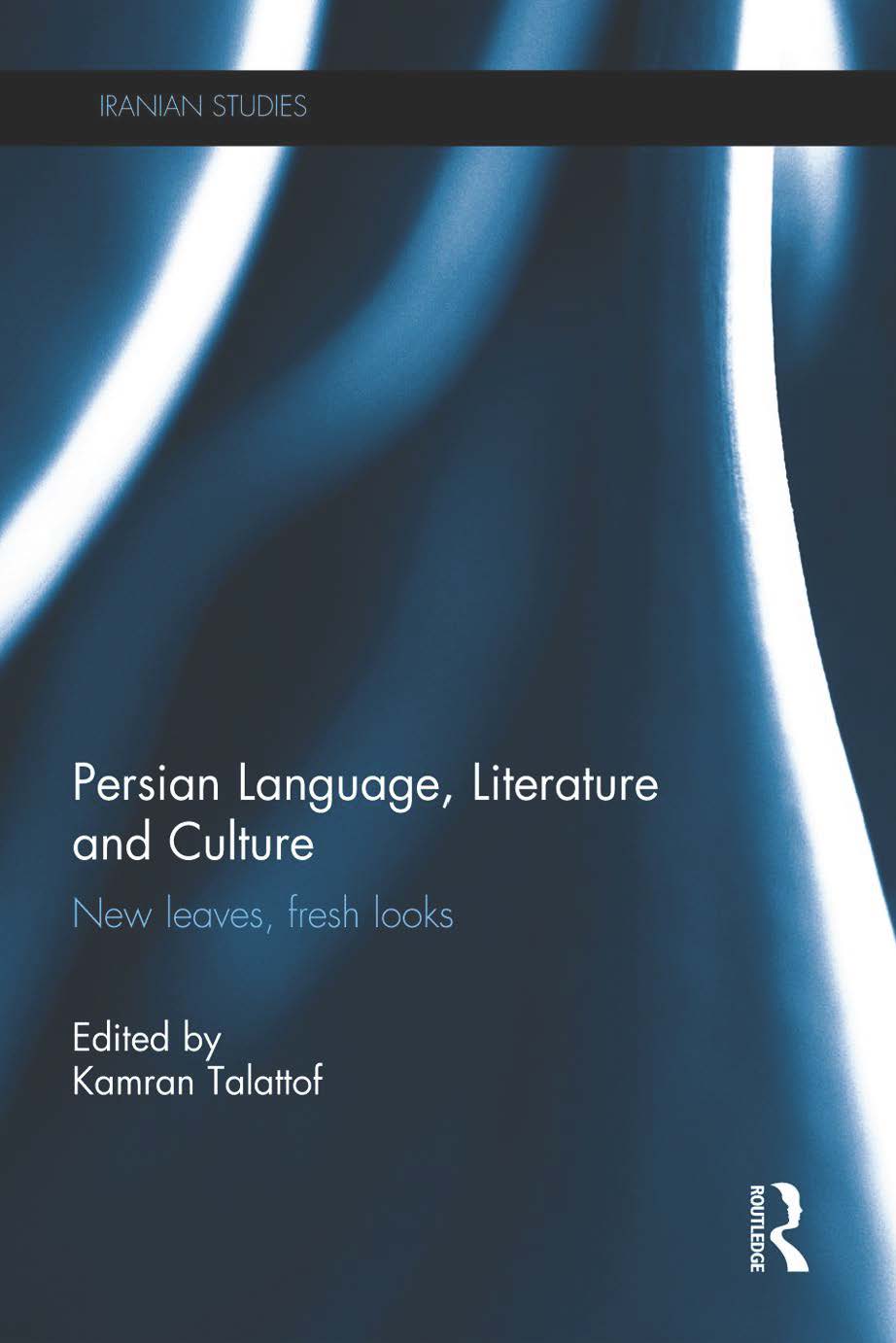 Persian Language, Literature and Culture: New Leaves, Fresh Looks