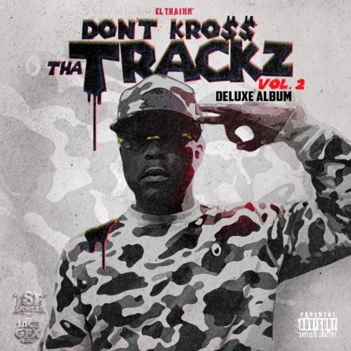 El Trainn - Don't Kross Tha Trackz Vol. 2 (Deluxe Album) (2026)