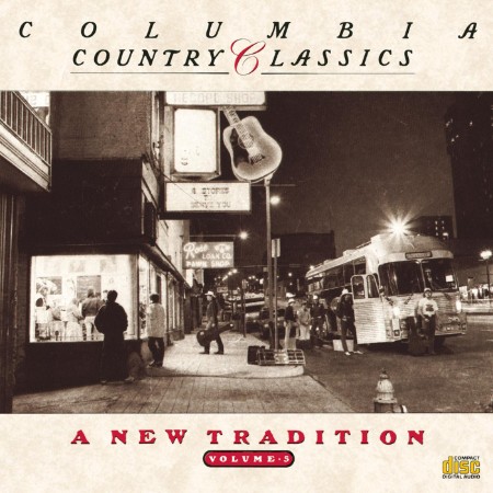 VA - COLUMBIA COUNTRY CLASSICS               VOLUME 5:  A NEW TRADITION (1999)