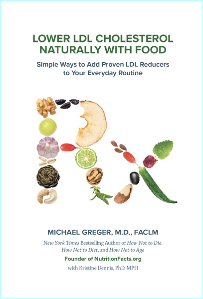 Lower LDL Cholesterol Naturally With Food Simple Ways To Add Proven LDL Reducers To Your Everyday Routine (Michael Greger) Lower LDL Cholesterol Naturally With Food Simple Ways To Add Proven LDL Reducers To Your Everyday Routine (Michael Greger)