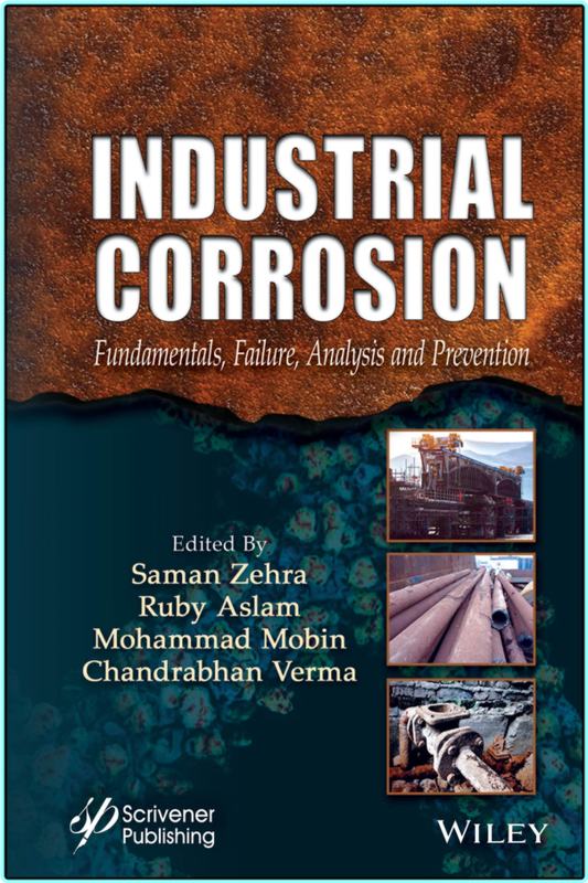 Industrial Corrosion Fundamentals Failure Analysis And Prevention EPUB (Saman Zehra, Ruby Aslam, Mohammad Mobin, Chandrabhan Verma) Industrial Corrosion Fundamentals Failure Analysis And Prevention EPUB (Saman Zehra, Ruby Aslam, Mohammad Mobin, Chandrabhan Verma)