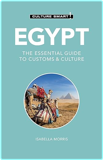 Egypt The Essential Guide To Customs & Culture Culture Smart! [Audiobook] (Isabella Morris)