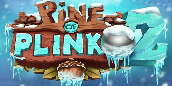 Trik Jitu Agar Mudah Menang di Slot Pine of Plinko 2