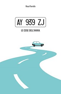Rosa Parrella - AY 939 ZJ : Le cose dell'anima (2022)