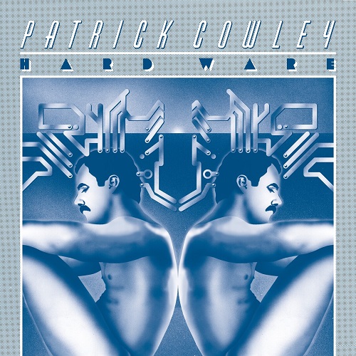 Patrick Cowley - Hard Ware (2025) (Lossless + MP3)