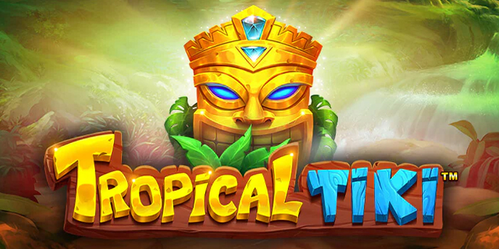 Panduan Bermain Slot Tropical Tiki Supaya Profit Konsisten