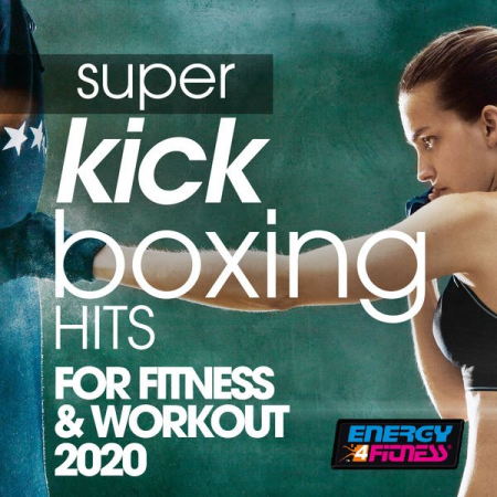 0aaeb123 fa79 4fe2 8e32 23202336203c - Various Artists - Super Kick Boxing Hits For Fitness & Workout 2020